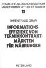 Informationseffizienz von Terminkontraktmaerkten fuer Waehrungen : Eine empirische Untersuchung - Book