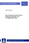 Das Schleswig-Holsteinische Staatsgrundgesetz vom 15. September 1848 : Entstehung und verfassungsrechtliche Einordnung unter Beruecksichtigung des monarchischen Prinzips und der Volkssouveraenitaet - Book