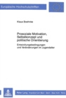 Prosoziale Motivation, Selbstkonzept und politische Orientierung : Entwicklungsbedingungen und Veraenderungen im Jugendalter - Book