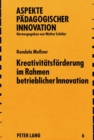 Kreativitaetsfoerderung im Rahmen betrieblicher Innovation - Book