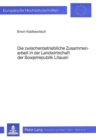 Die zwischenbetriebliche Zusammenarbeit in der Landwirtschaft der Sowjetrepublik Litauen - Book