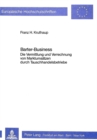 Barter-Business : Die Vermittlung und Verrechnung von Marktumsaetzen durch Tauschhandelsbetriebe - Book