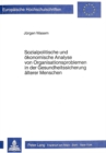 Sozialpolitische und oekonomische Analyse von Organisationsproblemen in der Gesundheitssicherung aelterer Menschen - Book