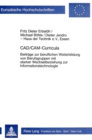 CAD/CAM-Curricula : Beitraege zur beruflichen Weiterbildung von Berufsgruppen mit starker Wechselbeziehung zur Informationstechnologie - Book