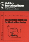 Anaesthesia Notebook for Medical Auxiliaries : With Special Reference to Anaesthesia Practice in Developing Countries - Book