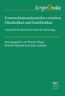 Kommunikationsdynamiken zwischen Mundlichkeit und Schriftlichkeit : Festschrift fur Barbara Job zum 60. Geburtstag - eBook