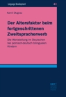 Der Altersfaktor beim fortgeschrittenen Zweitspracherwerb : Die Wortstellung im Deutschen bei polnisch-deutsch bilingualen Kindern - eBook