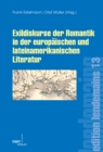 Exildiskurse der Romantik in der europaischen und lateinamerikanischen Literatur - eBook