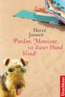 Pardon, Monsieur, ist dieser Hund blind? - eBook