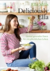 Deliciously Ella : Genial gesundes Essen fur ein gluckliches Leben - eBook