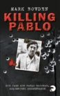 Killing Pablo : Die Jagd auf Pablo Escobar, Kolumbiens Drogenbaron - eBook