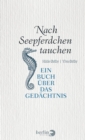 Nach Seepferdchen tauchen : Ein Buch uber das Gedachtnis - eBook