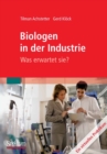 Biologen in der Industrie: Was erwartet sie? : Ein virtuelles Praktikum - eBook
