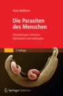 Die Parasiten des Menschen : Erkrankungen erkennen, bekampfen und vorbeugen - eBook