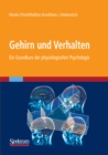 Gehirn und Verhalten : Ein Grundkurs der physiologischen Psychologie - eBook