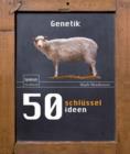 50 Schlusselideen Genetik - eBook