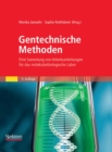 Gentechnische Methoden : Eine Sammlung von Arbeitsanleitungen fur das molekularbiologische Labor - eBook
