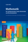 Mathematik fur Fachhochschule, Duale Hochschule und Berufsakademie : mit ausfuhrlichen Erlauterungen und zahlreichen Beispielen - eBook