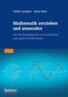 Mathematik verstehen und anwenden - von den Grundlagen bis zu Fourier-Reihen und Laplace-Transformation - eBook