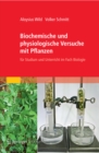Biochemische und physiologische Versuche mit Pflanzen : fur Studium und Unterricht im Fach Biologie - eBook
