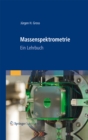 Massenspektrometrie : Ein Lehrbuch - eBook