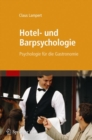 Hotel- und Barpsychologie : Psychologie fur die Gastronomie - eBook