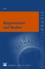 Burgermeister und Medien : Von der Routinemitteilung zum Interview-Duell - eBook