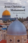 Jesus Christus und Mohammed : Eine Gegenuberstellung - eBook