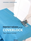 Perfekt Nahen mit der Coverlock : Tipps, Tricks & Tutorials - eBook