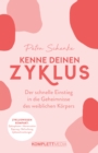 Kenne deinen Zyklus : Der schnelle Einstieg in die Geheimnisse des weiblichen Korpers - eBook