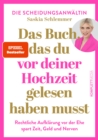 Das Buch, das du vor deiner Hochzeit gelesen haben musst (SPIEGEL-Bestseller) : Rechtliche Aufklarung VOR der Ehe spart Zeit, Geld und Nerven - eBook