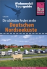Reise Know-How Wohnmobil-Tourguide Deutsche Nordseekuste mit Hamburg und Bremen : Die schonsten Routen - eBook