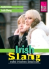 Reise Know-How Sprachfuhrer Irish Slang - echt irisches Englisch: Kauderwelsch-Band 191 - eBook