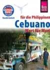 Reise Know-How Sprachfuhrer Cebuano (Visaya) fur die Philippinen - Wort fur Wort: Kauderwelsch-Band 136 - eBook