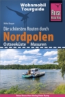 Reise Know-How Wohnmobil-Tourguide Nordpolen (Ostseekuste und Masuren) : Die schonsten Routen - eBook