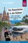 Reise Know-How ReiseSplitter: Von Kasachstan in die Sudsee - Wie ich mal eben vom Weg abkam - eBook