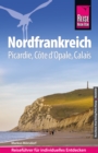 Reise Know-How Reisefuhrer Nordfrankreich : Picardie, Cote d'Opale, Calais - eBook