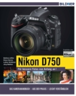 Nikon D750 - Fur bessere Fotos von Anfang an! - eBook