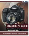 Canon EOS 7D Mark II - Fur bessere Fotos von Anfang an! - eBook