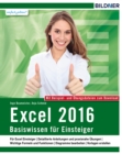 Excel 2016 - Basiswissen : Fur Einsteiger. Leicht verstandlich - komplett in Farbe! - eBook