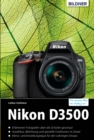 Nikon D3500 - Fur bessere Fotos von Anfang an : Das umfangreiche Praxisbuch - eBook