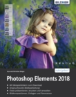 Sonderausgabe: Photoshop Elements 2018 - Das umfangreiche Praxisbuch! - eBook