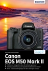 Canon EOS M50 Mark II : Das umfangreiche Praxisbuch zu Ihrer Kamera! - eBook