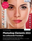 Photoshop Elements 2022 : Das umfangreiche Praxisbuch - eBook