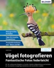 Vogel fotografieren : Fantastische Fotos federleicht - eBook