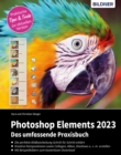 Photoshop Elements 2023 : Das umfangreiche Praxisbuch - eBook