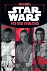 Star Wars: Vor dem Erwachen : Die offizielle Vorgeschichte zu Star Wars: Das Erwachen der Macht - eBook