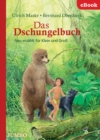 Das Dschungelbuch : Neu erzahlt fur Klein und Gro - eBook