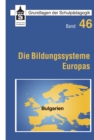Die Bildungssysteme Europas - Bulgarien : Bulgarien - eBook