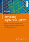 Entwicklung Eingebetteter Systeme : Vergleich von Entwicklungsprozessen fur FPGA- und Mikroprozessor-Systeme Entwurf auf Systemebene - eBook